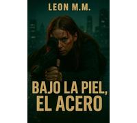 Bajo la piel,el acero