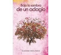 Bajo la Sombra de un Adagio