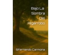 Bajo La Sombra Del Algarrobo