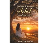 Bajo la Sombra del Árbol de la Sabiduría: Descubre tu valor como mujer en la Palabra de Dios y fortalece tu autoestima con sabiduría divina