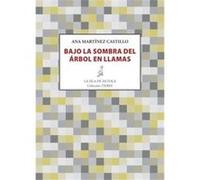 Bajo La Sombra Del Arbol En Llamas - [Livre en VO] Martinez Ana (Auteur)