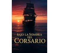BAJO LA SOMBRA DEL CORSARIO: La verdad navega bajo bandera negra.