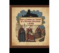 "Bajo la Sombra del Papado: De la Reforma Gregoriana a Aviñón" Plena Edad Media (siglo XI - siglo XIV)