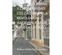 BAJO LA SOMBRA Y LA OSCURIDAD: LOS CAÍDOS EN LA REVOLUCIÓN NACIONALISTA DE 1950 EN UTUADO
