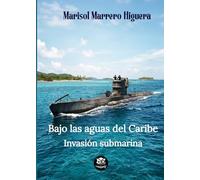 Bajo las aguas del Caribe Invasión submarina