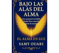 Bajo las Alas del Alma: Ese santuario invisible donde Dios consuela a través de nosotros