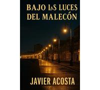 BAJO LAS LUCES DEL MALECON
