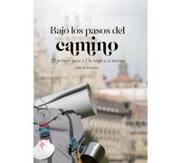 Bajo los pasos del camino: El primer paso y Un viaje a si mismo