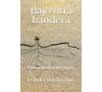 Bajo otra bandera: Poesías desde el extranjero