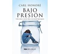 Bajo Presión - [Livre en VO] Honore, Carl (Auteur)