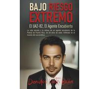 BAJO RIESGO EXTREMO: El UA2-82, El Agente Encubierto