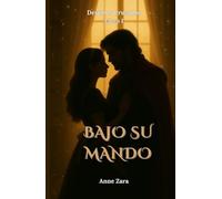 Bajo su mando: Una novela romántica histórica erótica - Serie Destinos Cruzados (Libro I)