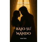Bajo su mando: Una novela romántica histórica erótica - Serie Destinos Cruzados (Libro I)