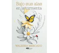 Bajo sus alas en la tormenta: De las cenizas a su propósito eterno