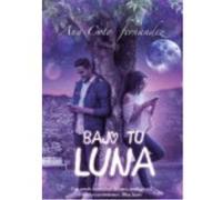 Bajo Tu Luna - Coto Fernández, Ana Coto Fernández, Ana (Auteur)