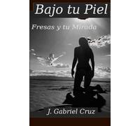 Bajo tu piel.: Fresas y tu mirada