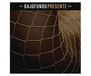 Bajofondo - Presente [Import]