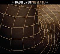 Bajofondo - Presente -Ltd-