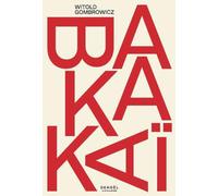 Bakakaï Witold Gombrowicz (Auteur), Rita Gombrowicz (Préface), Brone (Traduction), Georges Sédir (Traduction), Allan Kosko (Traduction)