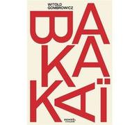 Bakakaï Witold Gombrowicz (Auteur), Rita Gombrowicz (Préface), Brone (Traduction), Georges Sédir (Traduction), Allan Kosko (Traduction)