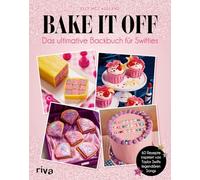 Bake it off: Das ultimative Backbuch für Swifties | 60 Rezepte inspiriert von Taylor Swifts legendären Songs | Gebäck zu den Eras von 'Debut' bis 'The Tortured Poets Department'