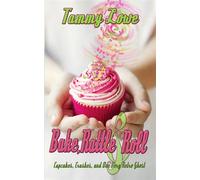 Bake, Rattle & Roll - Tammy Lowe - The Wild Rose Press - ebook (ePub) - Livre