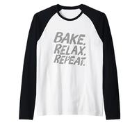 Bake Relax Repeat Hi I'm The Baker It's Me Funny Baker Citation Manche Raglan