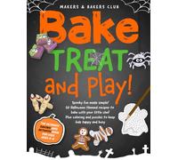 Bake, Treat & Play!: Spooky Fun Made Simple! 20 Halloween Themed Recipes To Bake With Your Little Chef Plus Coloring And Puzzles To Keep Kids Happy And Busy