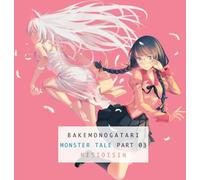 BAKEMONOGATARI, partie 3