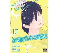 Nisioisin – Bakemonogatari T17 – Oh ! Great (dessinateur) – Pika Edition – Broché