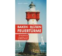 Baken · Blüsen · Feuertürme: Die Geschichte der Seezeichen in der südlichen Nordsee