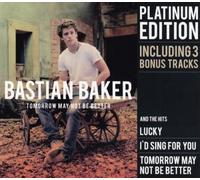 Baker,Bastian - Tomorrow May Not Be Better-Platinum Ed [Import]