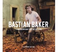 Baker,Bastian - Tomorrow May Not Be Better-Platinum Ed [Import]