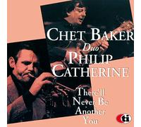 Baker, Chet / Catherine, Philip - There Will Never Be Another You - 2022 Remaster