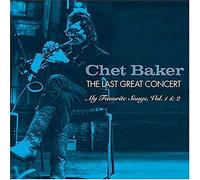 Baker, Chet - Last Concert: My Favorite Songs 1 & 2