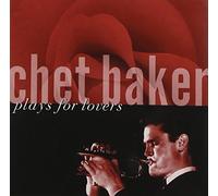 Baker, Chet - Plays for Lovers [Import]