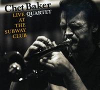Baker, Chet -Quartet- - Live at the Subway Club