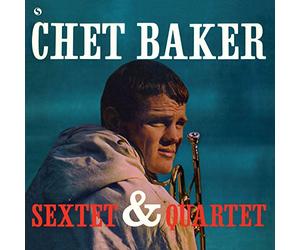 Baker, Chet - Sextet & Quartet -Hq-