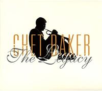 Baker, Chet - The Legacy