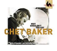 Chet Baker – Why Shouldn't You Cry – Edel
