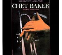 Chet Baker – With Fifty Italian Strings – CD – Import