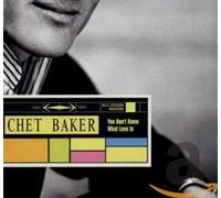 Baker, Chet - You Don't Know What It. [Import]