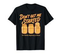 Baker Dont Get Me Started T-Shirt