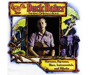 Baker, Duck - The King of Bongo Bong. Hot Tunes,
