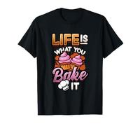 Baker Humor Life is What You Bake It Funny Baking It T-Shirt