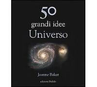 Baker, J: 50 Grandi Idee. Universo