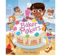 Baker Makers - Kim Smith - HarperCollins Publishers Inc - Livre en Anglais - Hardback Kim SmithKim Smith (Auteur)
