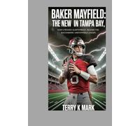 Baker Mayfield: The New Era in Tampa Bay: How a Revived Quarterback Became the Buccaneers’ Unstoppable Leader