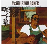 Baker, Mchouston Mickey - Mississippi Delta Blues