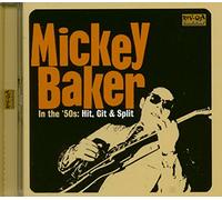 Baker, Mickey - In the 50's:Hit, Git &..